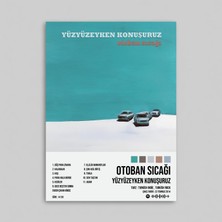 Orendart Yüzyüzeyken Konuşuruz - Otoban Sıcağı Albüm Spotify Çerçeveli - Çerçevesiz Poster Tablo
