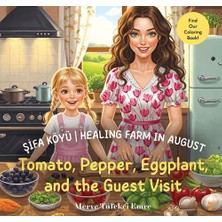 Cinius Yayınları Şifa Köyü / Healing Farm In August – Tomato, Pepper, Eggplant, And The Guest Visit