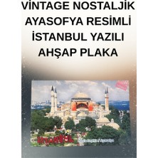 Vintage Nostaljik Ayasofya Resimli Istanbul Yazılı Ahşap Plaka