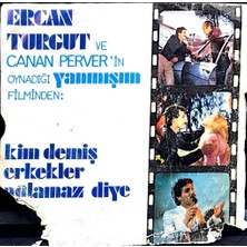 Kadıköy Plak Kulübü Ercan Turgut – Kim Demiş Erkekler Ağlamaz Diye / Bak Şimdi Bahar Geldi 45'lik