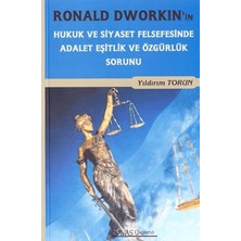 Savaş Yayınevi Ronald Dworkin'in Hukuk ve Siyaset Felsefesinde Adalet Eşitlik ve Özgürlük Sorunu