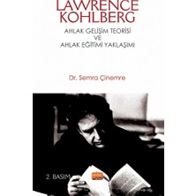 Nobel Bilimsel Eserler LAWRENCE KOHLBERG: Ahlak Gelişim Teorisi ve Ahlak Eğitimi Yaklaşı