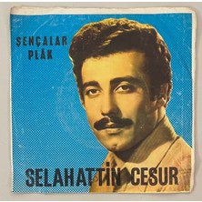 Şençalar Selahattin Cesur Aşk Çobanı - Gitme 45 Lik Plak (Orijinal Dönem Baskı Plak)