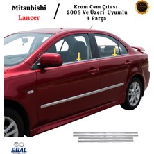 Ebal Oto Mitsubishi Lancer  Krom Cam Çıtası 4 Prç. 2008 ve Üzeri P. Çelik