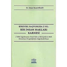 Storemax Bireysel Başvuruda 3 Yıl Bir Insan Hakları Karnesi: 3 Yıllık Uygulamanın Temel Hak ve Hürriyetlerin Etkili Korunması Perspektifinden Değerlendirilmesi