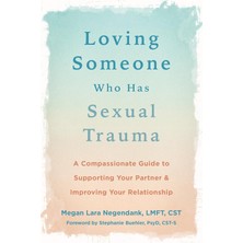 Storemax Loving Someone Who Has Sexual Trauma: A Compassionate Guide To Supporting Your Partner And Improving Your Relationship