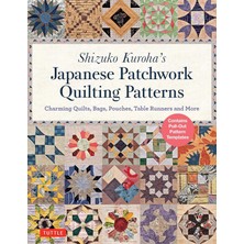 Storemax Shizuko Kuroha's Japanese Patchwork Quilting Patterns: Charming Quilts, Bags, Pouches, Table Runners And More