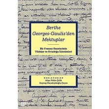 Storemax Berthe Georges-Gaulis'den Mektuplar: Bir Fransız Gazetecinin Türkiye ve Ortadoğu Izlenimleri