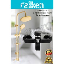 Ralken 2'li Gold Banyo Batarya Duş Seti; Gold (Altın) Robot Duş Seti ve Kare Siyah Banyo Bataryası - Yağmurlama Tepe Duş Takımı