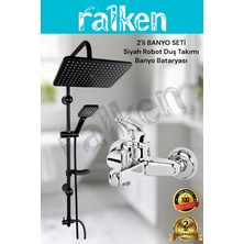 Ralken 2'li Siyah Banyo Batarya Duş Seti; Siyah Robot Duş Seti ve Krom Banyo Bataryası - Yağmurlama Tepe Duş Takımı