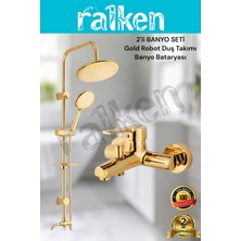 Ralken 2'li Gold Banyo Batarya Duş Seti; Gold (Altın) Robot Duş Seti ve Gold Banyo Bataryası - Yağmurlama Tepe Duş Takımı