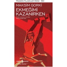 İş Bankası Kültür Yayınları Ekmeğimi Kazanırken - Modern Klasikler Dizisi (Şömizli)