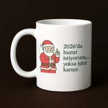 HanBazari Baskılı Kupa - "2026'da huzur istiyorum... Yoksa işler karışır." - Hediyelik