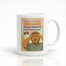 "seni Hiç Dinlemedim Ama Haksızsın" Replikli Porselen Kupa - Özel Kutulu Hediyelik