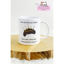 Prens Replik Baskılı Kupa Bardak - Olur Mu Öyle Şey Köpek Ben Senin Sözlerinle Incinecek Biri Miyim?