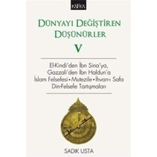 Storemax Dünyayı Değiştiren Düşünürler 5: El-Kindi'den Ibn Sina'ya, Gazzali'den Ibn Haldun'a Islam Felsefesi, Mutezile Ihvan-I Safa Din Felsefe Tartışmaları