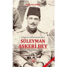Storemax Süleyman Askeri Bey: Teşkilat-I Mahsusa'nın Reisi: Teşkilat-I Mahsusa'nın Reisi