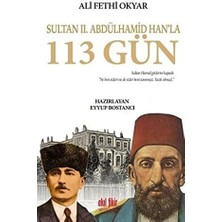 Storemax Sultan 2. Abdülhamid Han'la 113 Gün: Ali Fethi Okyar'ın Hatıraları