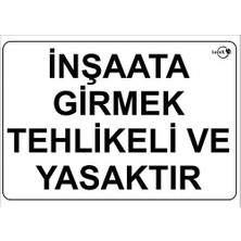 Storemax IS2003 Inşaata Girmek Tehlikeli ve Yasaktır Pvc Uyarı Levhası