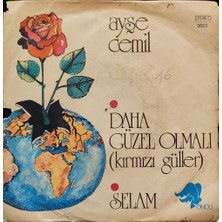 Kadıköy Plak Kulübü Ayşe Cemil – Daha Güzel Olmalı (Kırmızı Güller) / Selam 45'lik