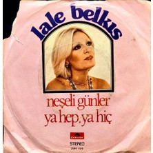 Kadıköy Plak Kulübü Lale Belkıs – Neşeli Günler / Ya Hep, Ya Hiç 45'lik