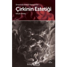 Storemax Sinemada Estetik Kategoriler - Çirkinin Estetiği