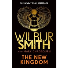 Storemax The New Kingdom: The Sunday Times Bestselling Chapter In The Ancient-Egyptian Series From The Author Of River God, Wilbur Smith