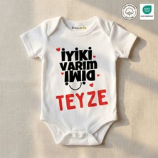Iyi Ki Varım Dimi Teyze Baskılı %100 Organik Pamuk Bebek Body - Oeko-Tex Sertifikalı