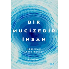 Bir Mucizedir Insan