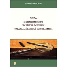 Storemax Ceza Muhakemesinde Hakim ve Savcının Yasaklılığı, Reddi ve Çekinmesi