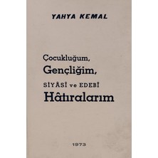 Kişisel Yayınlar Çocukluğum Gençliğim Siyasi ve Edebi Hatıralarım Yahya Kemal 1973