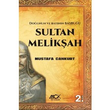 MCK Yayınları Sultan Melikşah - Doğunun ve Batının Başbuğu