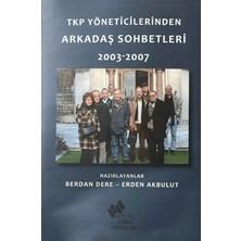 Sosyal Tarih Yayınları Tkp Yöneticilerinden Arkadaş Sohbetleri (2003-2007)