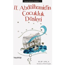 Elma Shop Osmanlı Şehzade Günlükleri 1 - 2. Abdülhamid’in Çocukluk Düşleri