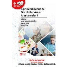 Eğitim Bilimlerinde Disiplinler Arası Araştırmalar I (E-Kitap)