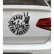Sticker Dizayn Hak Ettiğin Günü Yaşa Sticker - Have The Day You Deserve Sticker - Araba Oto Cam Motosiklet Karavan Sticker - 00230