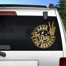 Sticker Dizayn Hak Ettiğin Günü Yaşa Sticker - Have The Day You Deserve Sticker - Araba Oto Cam Motosiklet Karavan Sticker - 00230