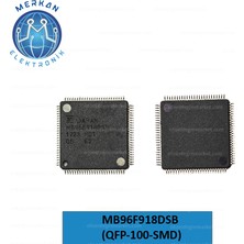 MB96F918DSB (QFP-100-SMD) Orijinal Oto Beyin Tamir Entegreleri Merkan Elektronik