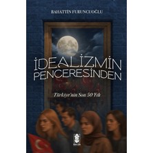 Mavi Gök Yayınları Idealizmin Penceresinden Türkiye’nin Son 50 Yılı