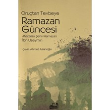 Oruçtan Tevbeye Ramazan Güncesi Mecalisu Şehr-I Ramazan