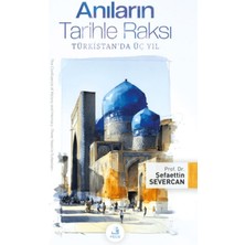 Fecr Yayınları Anıların Tarihle Raksı -Türkistan'da Üç Yıl