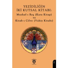 Dorlion Yayınları Yezidiliğin Iki Kutsal Kitabı: Mushaf-I Reş (Kara Kitap) ve Kitab-I Cilve (Vahiy Kitabı)