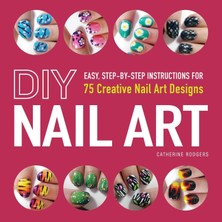 Storemax Dıy Nail Art: Easy, Step-By-Step Instructions For 75 Creative Nail Art Designs