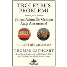 Pegasus Yayınları Troleybüs Problemi Ya Da Şişman Adamı Üst Geçitten Aşağı Atar Mısınız?: Felsefi Bir Muamma + Evrim Nedir? + 10 Kitap