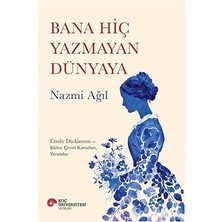 Koç Üniversitesi Yayınları Bana Hiç Yazmayan Dünyaya: Emily Dickinson – Şiirler, Çeviri Kararları, Yorumlar + Leonardo Da Vinci + 15 Kitap