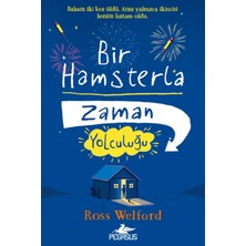 Pegasus Yayınları Bir Hamsterla Zaman Yolculuğu – Ross Welford