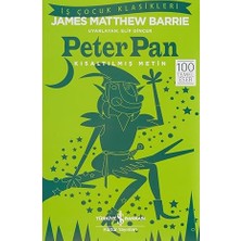 İş Bankası Kültür Yayınları Peter Pan (Kısaltılmış Metin): Iş Çocuk Klasikleri 100 Temel Eser + Öfkeli Minikler Için Iyi Hisler Kitabı + 34 Kitap