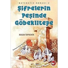 Beyaz Balina Yayınları Şifrelerin Peşinde Göbeklitepe - Matematik Romanı 2 + Hayvani Rekorlar Kitabı (Ciltli) + Her Güne Bir Masal + 35 Kitap
