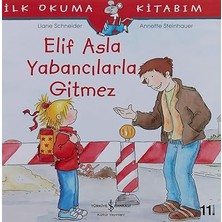 İş Bankası Kültür Yayınları Elif Asla Yabancılarla Gitmez: Ilk Okuma Kitabım + Son Dakika Kahramanları + Çevremizdeki Dünya - Okyanus + 12 Kitap