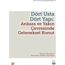 Dört Usta Dört Yapı: Ankara ve Yakın Çevresinde Geleneksel Konut